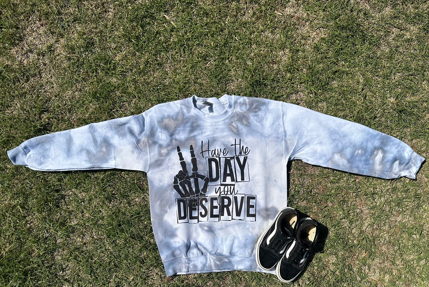 Have the DAY you Deserve